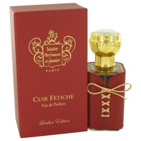 Nước hoa Cuir Fetiche Nữ chính hãng Maitre Parfumeur Et Gantier